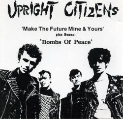 Upright Citizens : Make the Future Mine and Yours